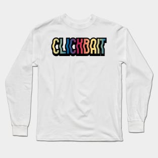 Clickbait Long Sleeve T-Shirt